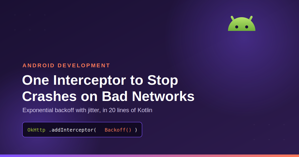 One Interceptor to Stop Your Android App Crashing on Bad Networks